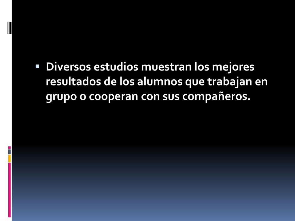 Diversos estudios muestran los mejores resultados de los alumnos que trabajan en grupo o cooperan con sus compañeros.