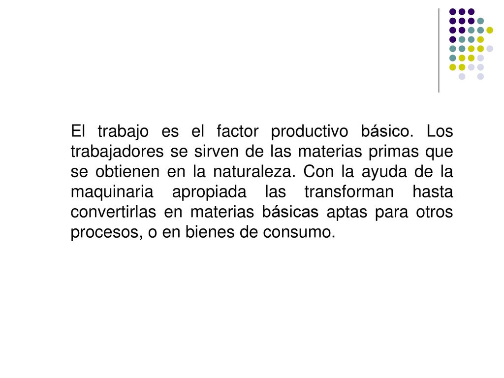 El trabajo es el factor productivo básico