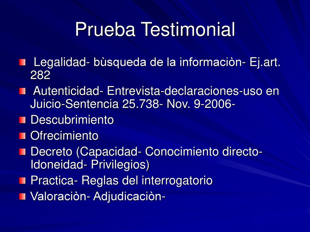 Prueba Testimonial Legalidad- bùsqueda de la informaciòn- Ej.art. 282