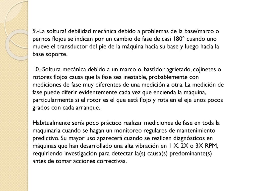 9.-La soltura! debilidad mecánica debido a problemas de la base/marco o