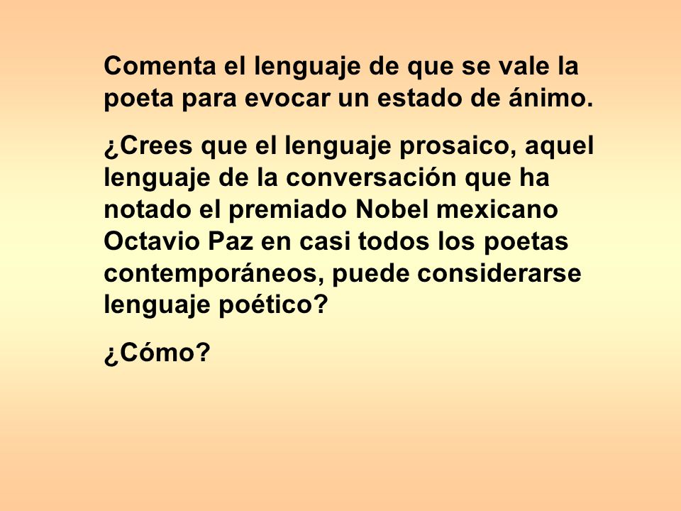 Comenta el lenguaje de que se vale la poeta para evocar un estado de ánimo.