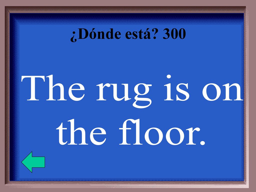 ¿Dónde está 300 The rug is on the floor.