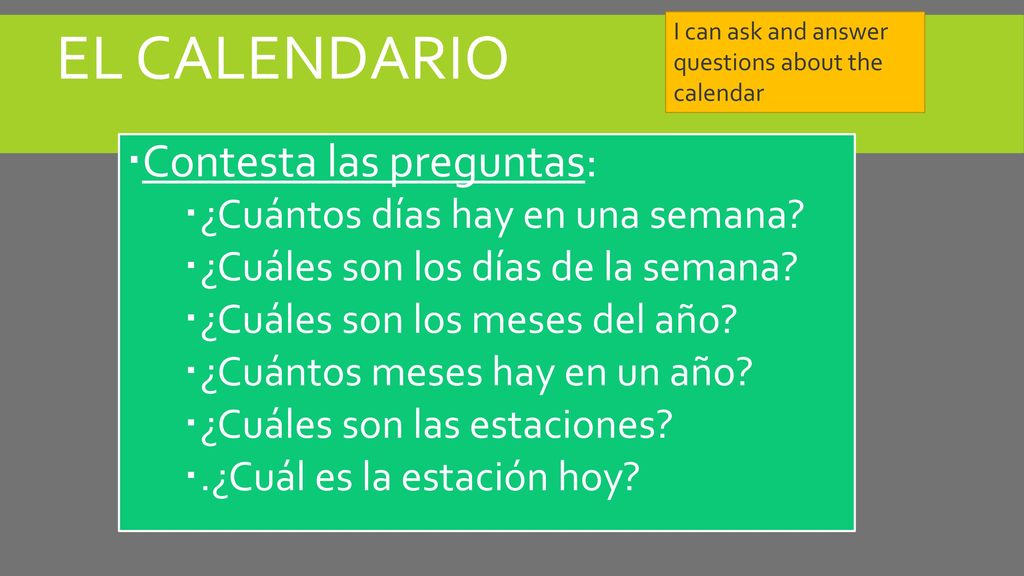 El Calendario Contesta las preguntas: ¿Cuántos días hay en una semana