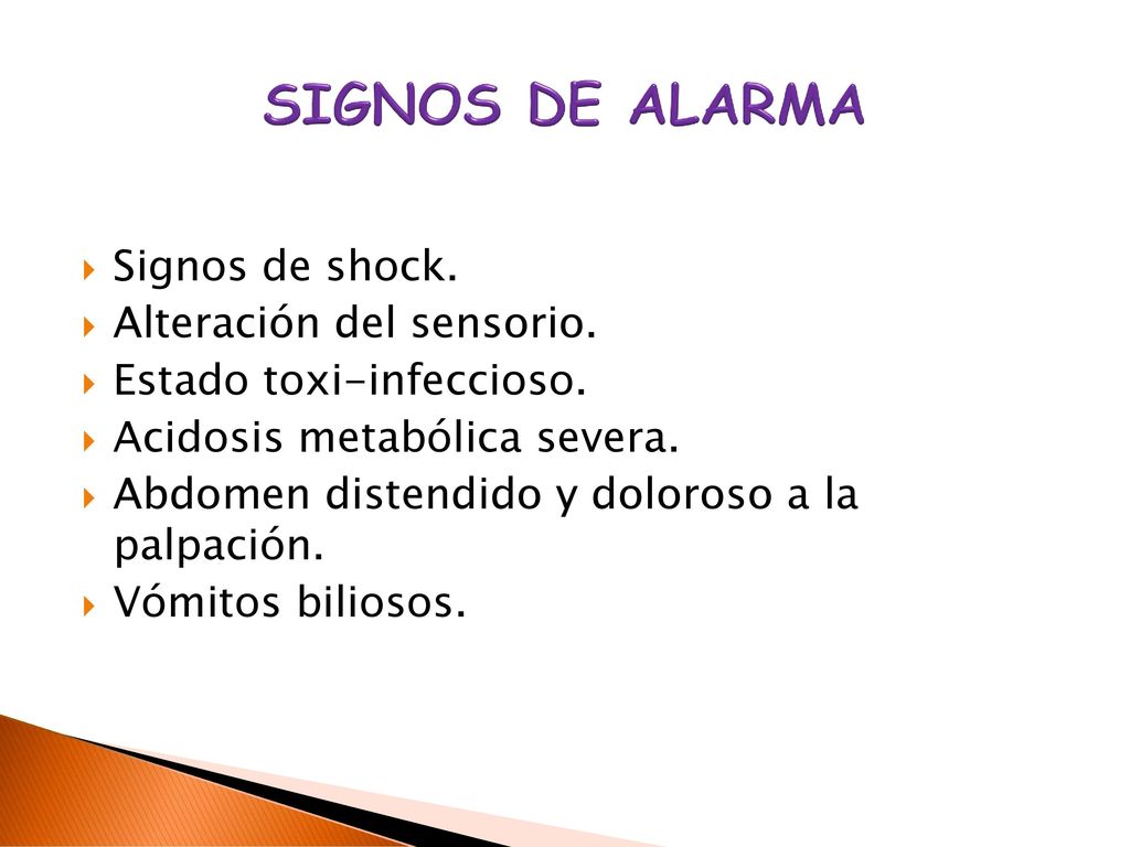 SIGNOS DE ALARMA Signos de shock. Alteración del sensorio.
