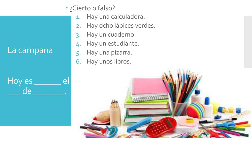 La campana Hoy es ______ el ___ de _______.