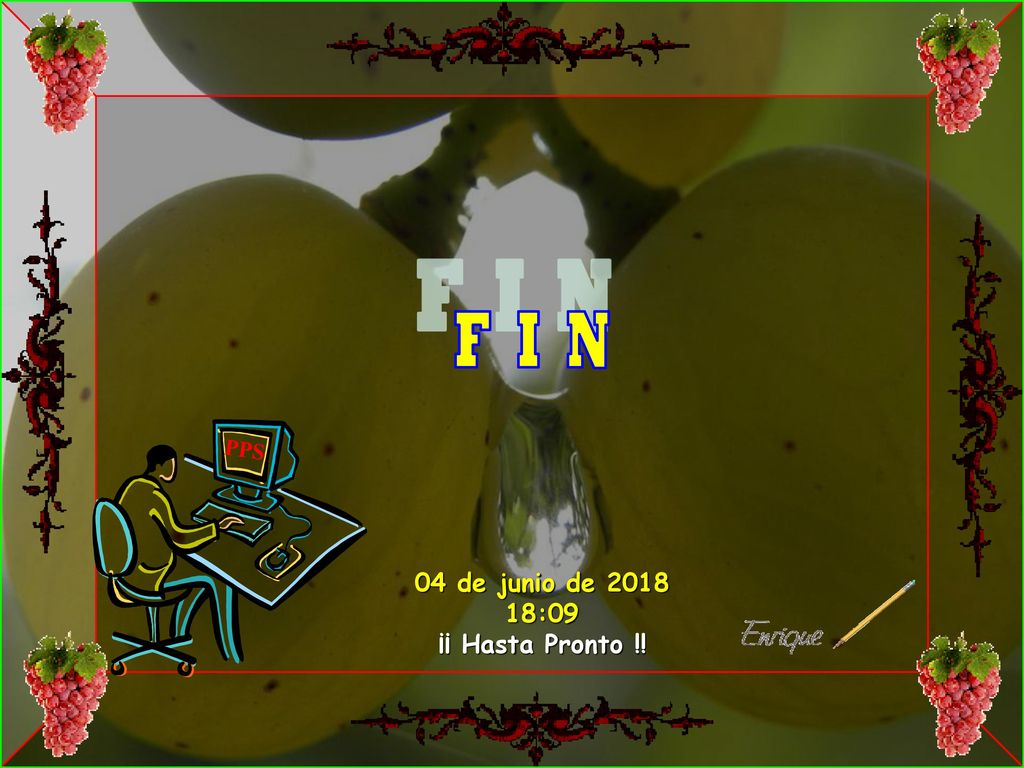 F I N PPS 04 de junio de :09 ¡¡ Hasta Pronto !! 9