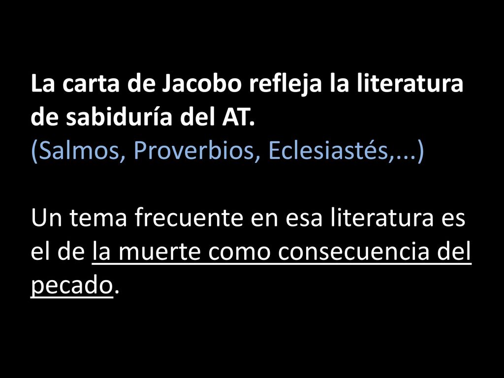 La carta de Jacobo refleja la literatura de sabiduría del AT.