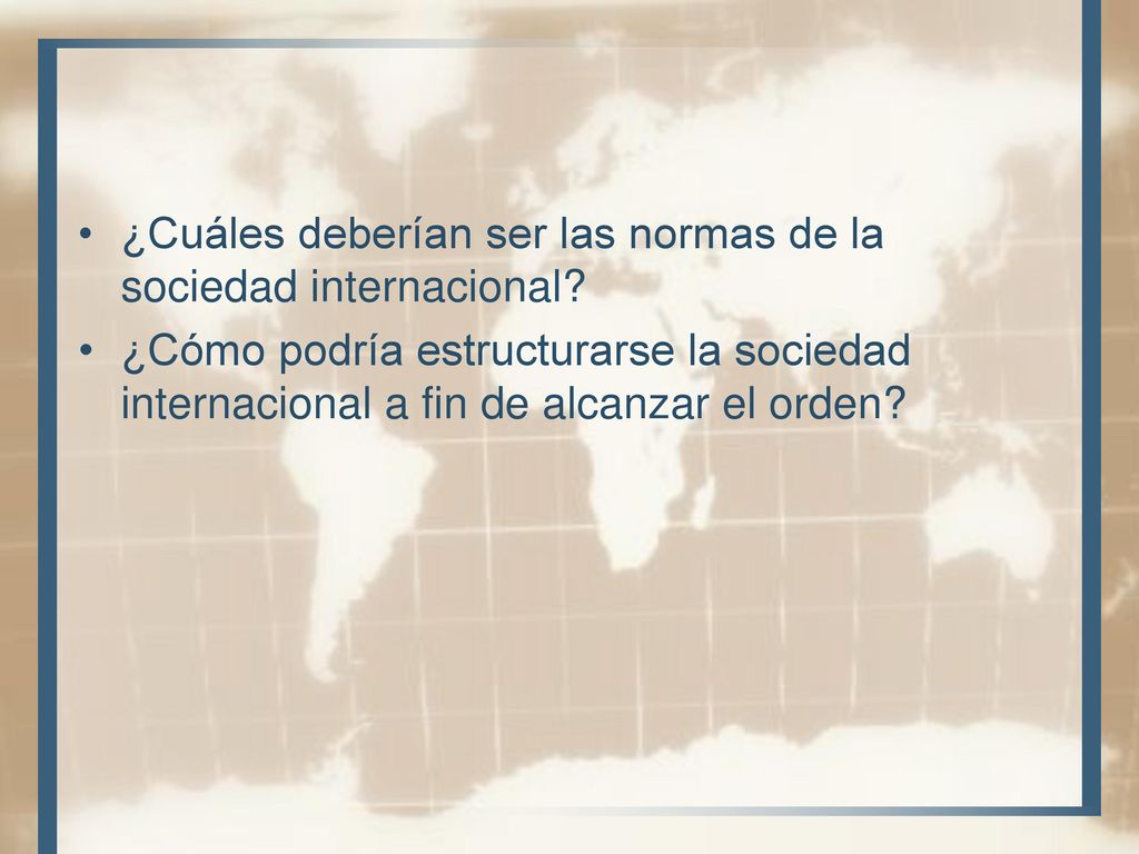 ¿Cuáles deberían ser las normas de la sociedad internacional