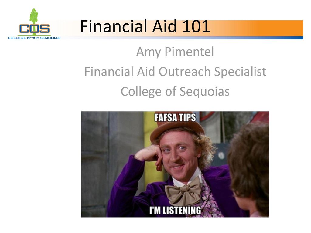 Amy Pimentel Financial Aid Outreach Specialist College of Sequoias