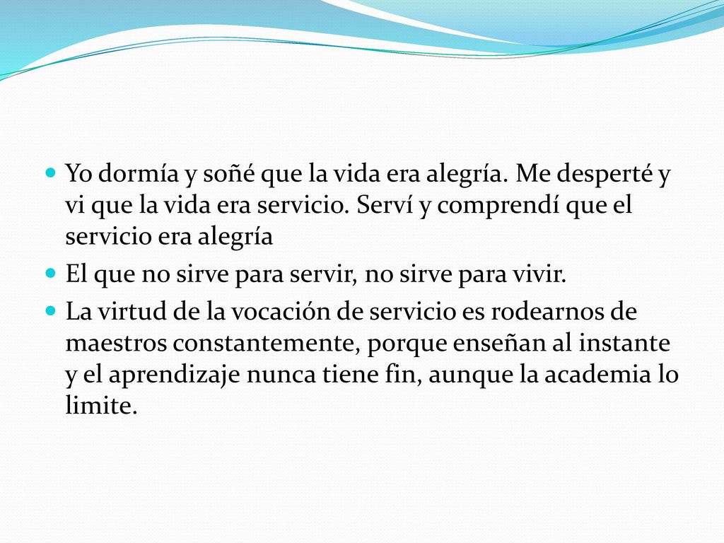 Yo dormía y soñé que la vida era alegría