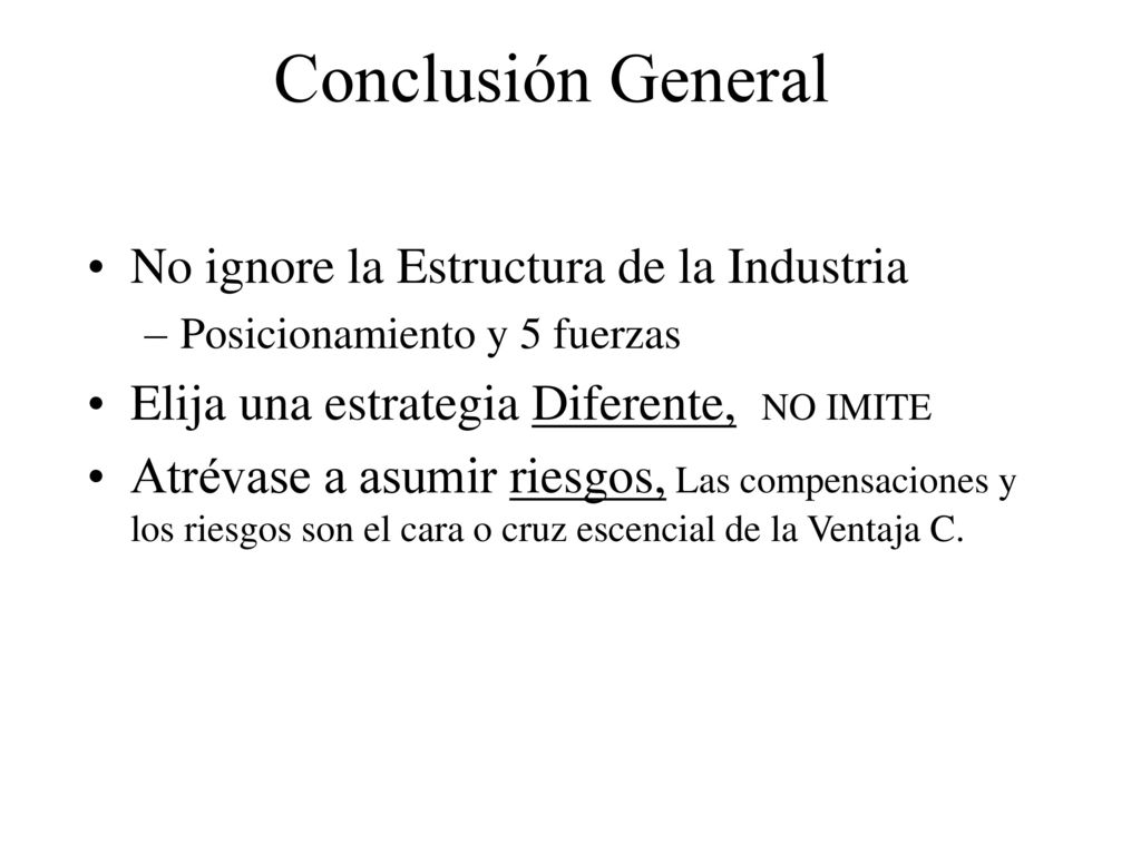 Conclusión General No ignore la Estructura de la Industria