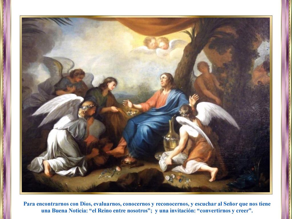 Para encontrarnos con Dios, evaluarnos, conocernos y reconocernos, y escuchar al Señor que nos tiene