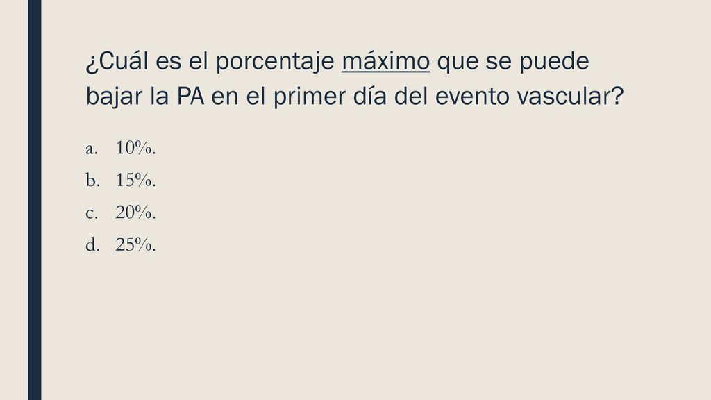 ¿Cuál es el porcentaje máximo que se puede bajar la PA en el primer día del evento vascular
