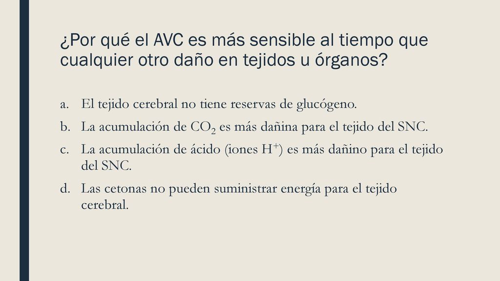 ¿Por qué el AVC es más sensible al tiempo que cualquier otro daño en tejidos u órganos