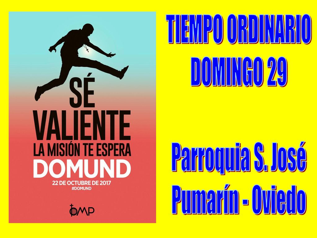 TIEMPO ORDINARIO DOMINGO 29 Parroquia S. José Pumarín - Oviedo