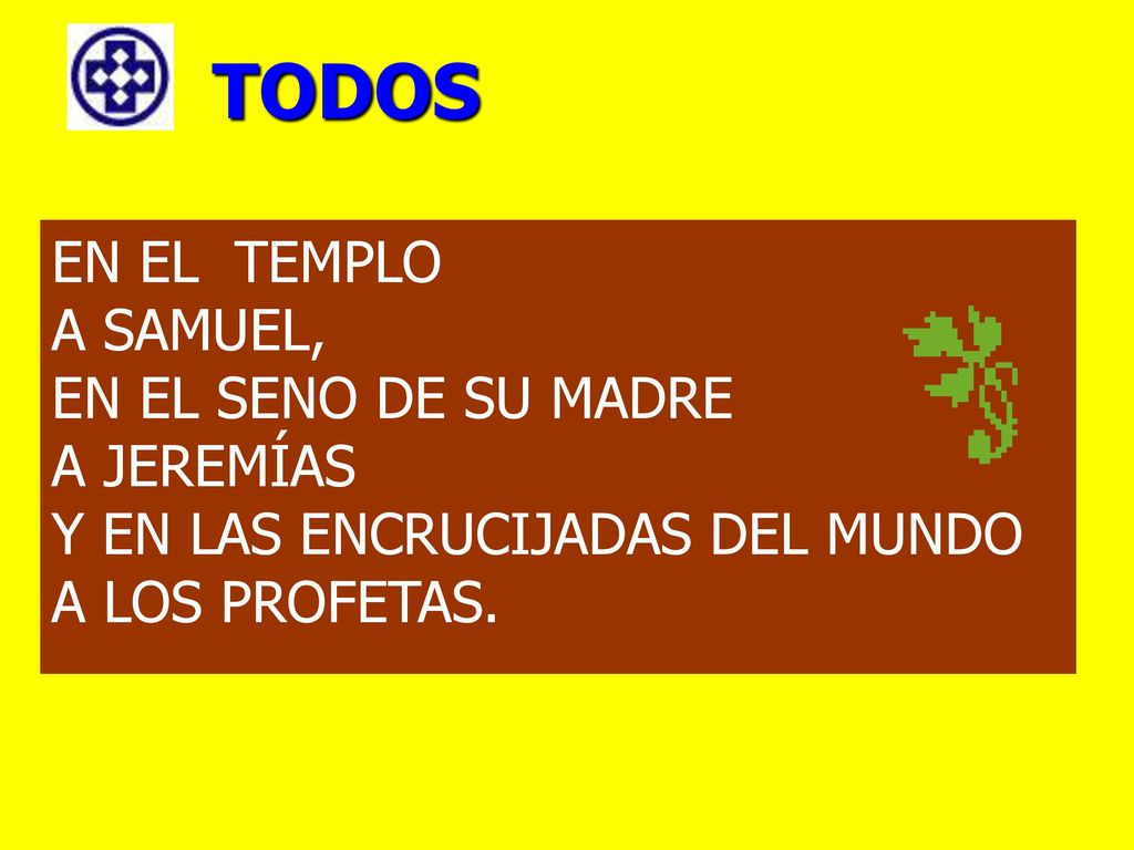 TODOS EN EL TEMPLO A SAMUEL, EN EL SENO DE SU MADRE A JEREMÍAS