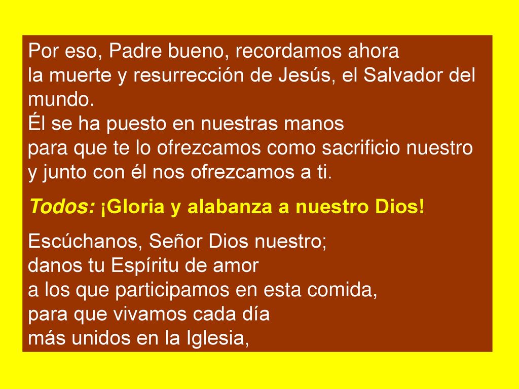 Por eso, Padre bueno, recordamos ahora