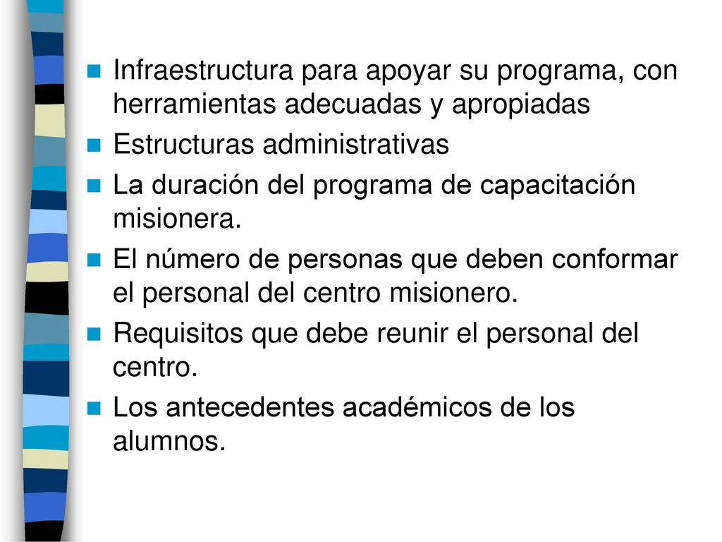Infraestructura para apoyar su programa, con herramientas adecuadas y apropiadas