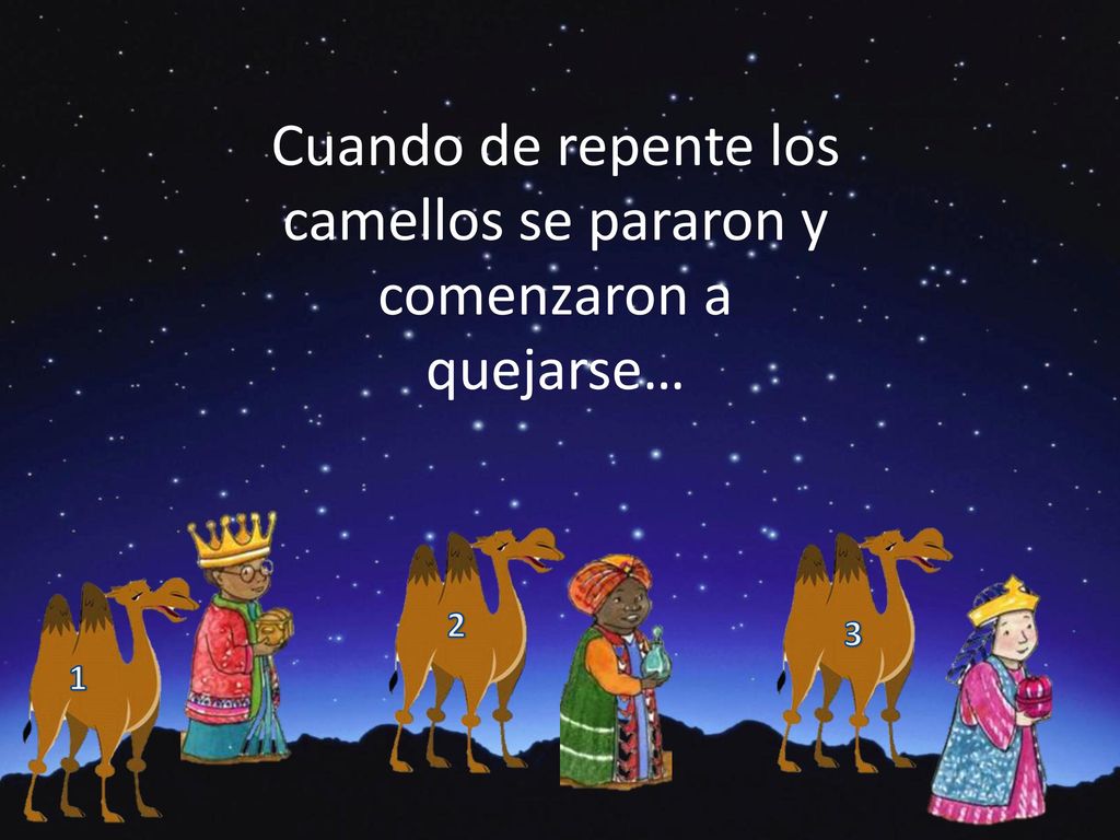 Cuando de repente los camellos se pararon y comenzaron a quejarse…