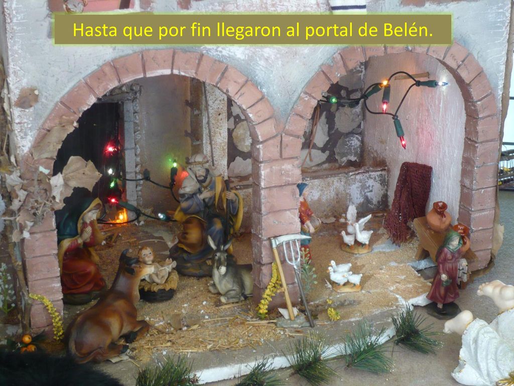 Hasta que por fin llegaron al portal de Belén.