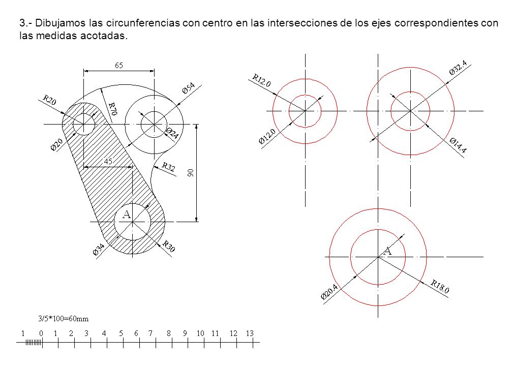 3.- Dibujamos las circunferencias con centro en las intersecciones de los ejes correspondientes con las medidas acotadas.
