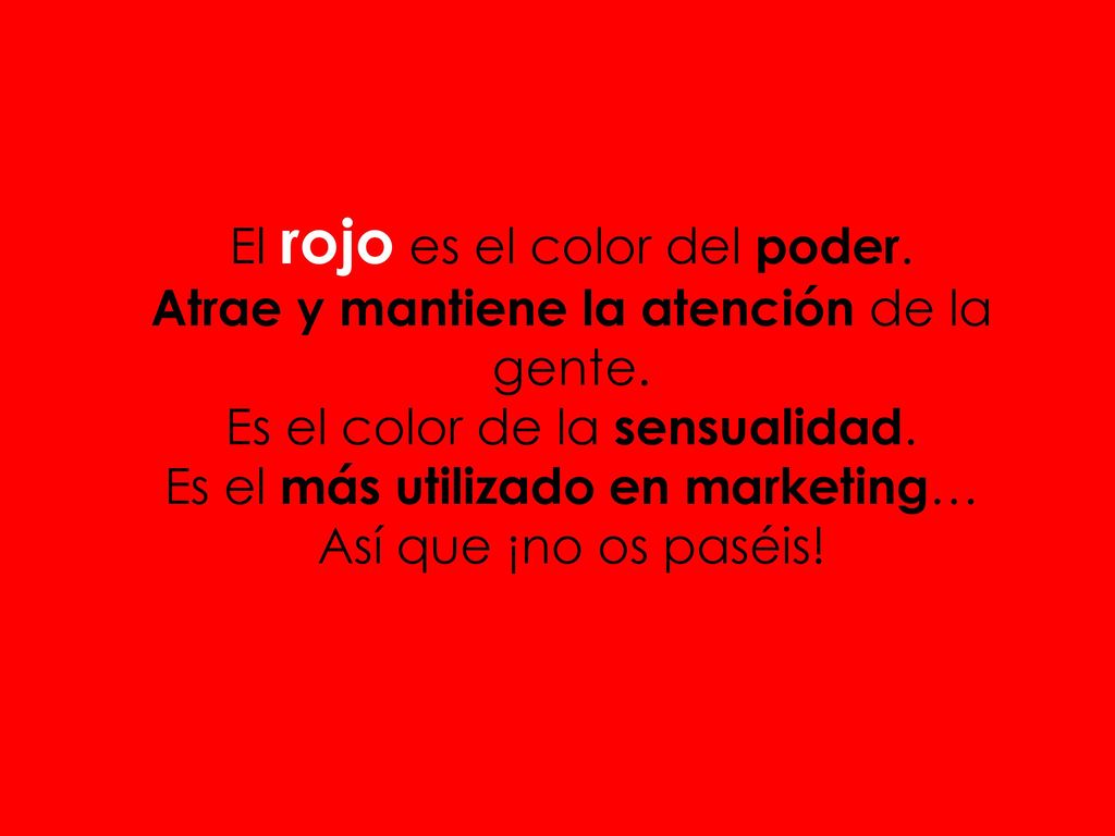 El rojo es el color del poder.
