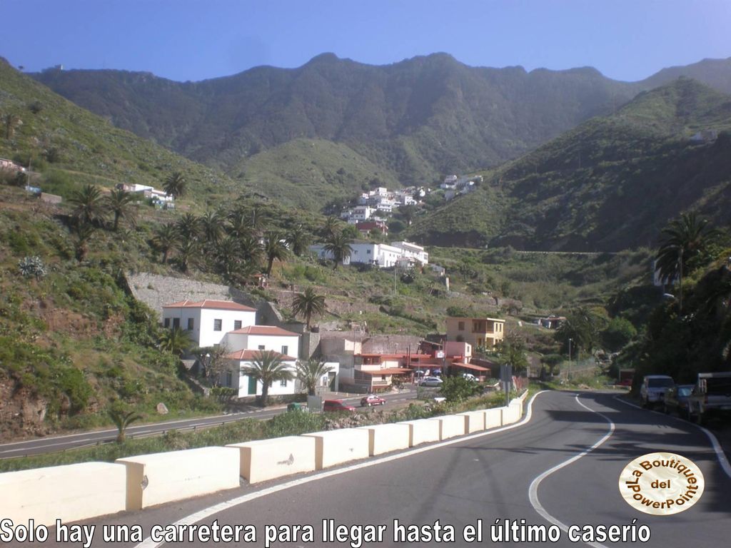 Solo hay una carretera para llegar hasta el último caserío