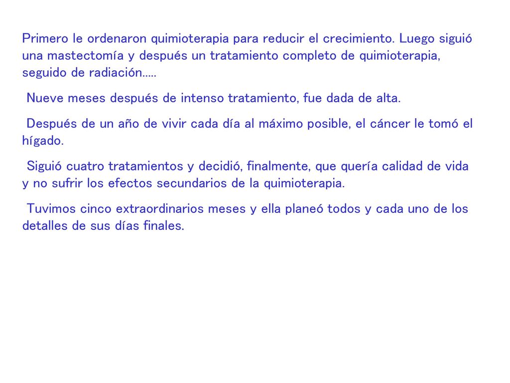 Primero le ordenaron quimioterapia para reducir el crecimiento