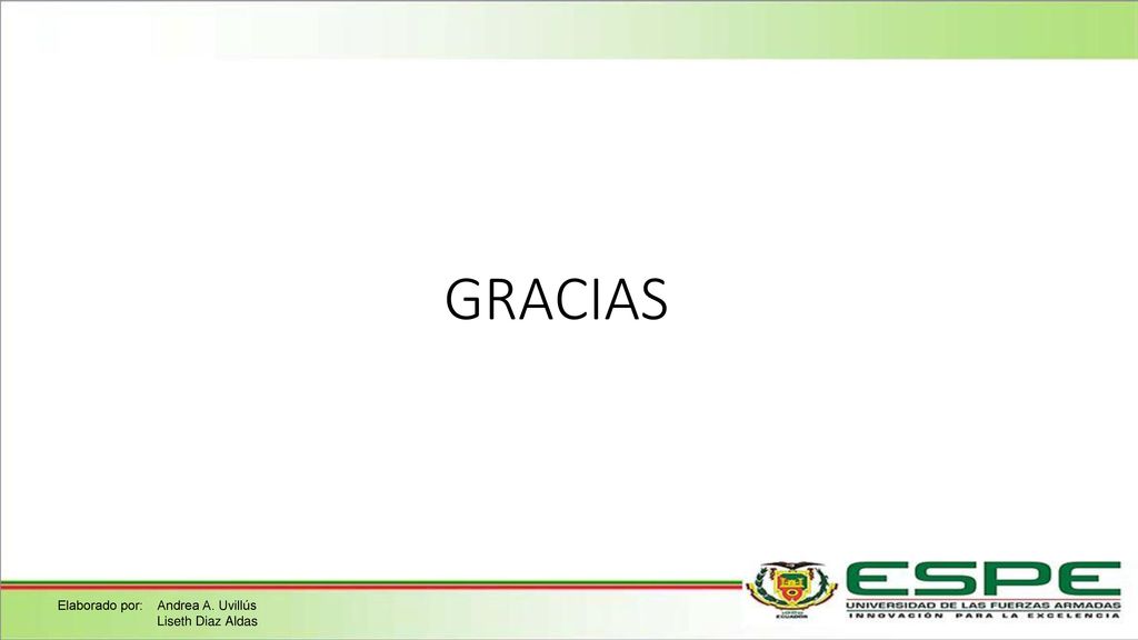 GRACIAS Elaborado por: Andrea A. Uvillús Liseth Diaz Aldas