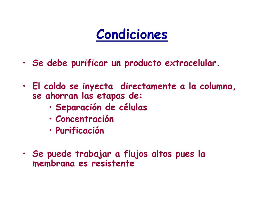 Condiciones Se debe purificar un producto extracelular.