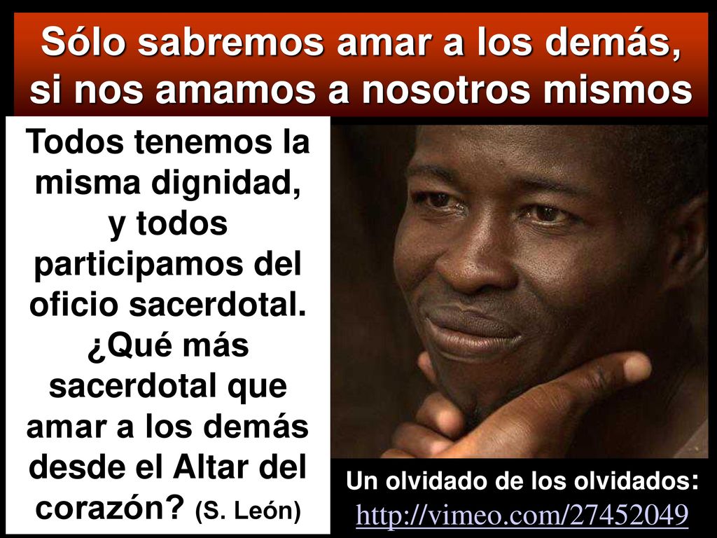 Sólo sabremos amar a los demás, si nos amamos a nosotros mismos
