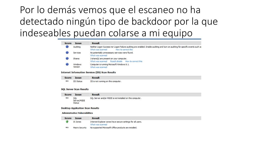 Por lo demás vemos que el escaneo no ha detectado ningún tipo de backdoor por la que indeseables puedan colarse a mi equipo