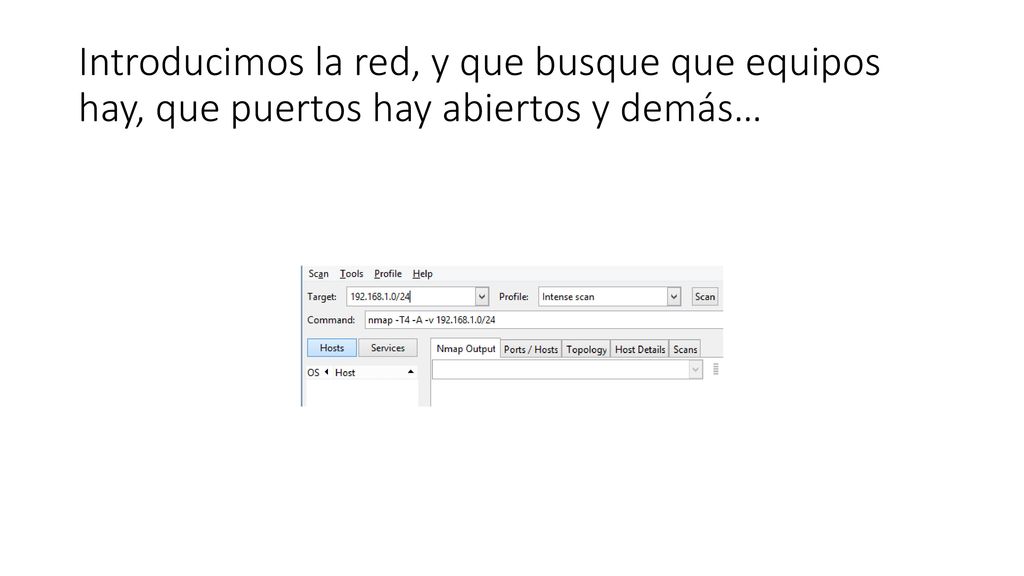 Introducimos la red, y que busque que equipos hay, que puertos hay abiertos y demás…