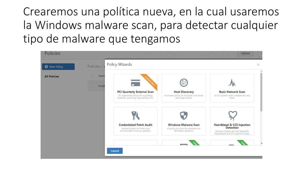 Crearemos una política nueva, en la cual usaremos la Windows malware scan, para detectar cualquier tipo de malware que tengamos