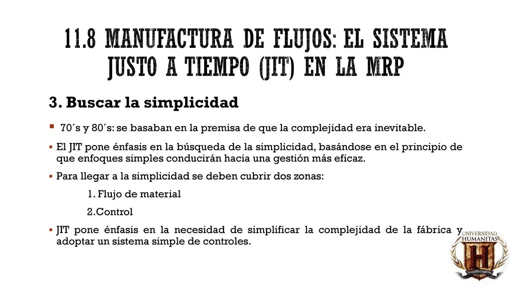 11.8 Manufactura de flujos: el sistema justo a tiempo (jit) en la mrp