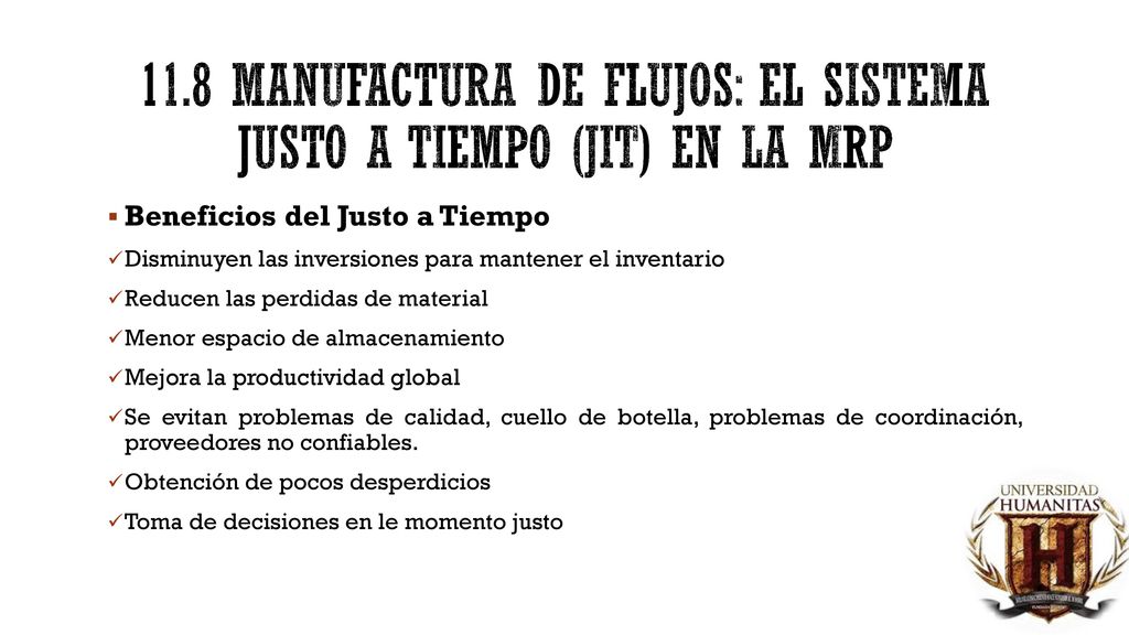 11.8 Manufactura de flujos: el sistema justo a tiempo (jit) en la mrp