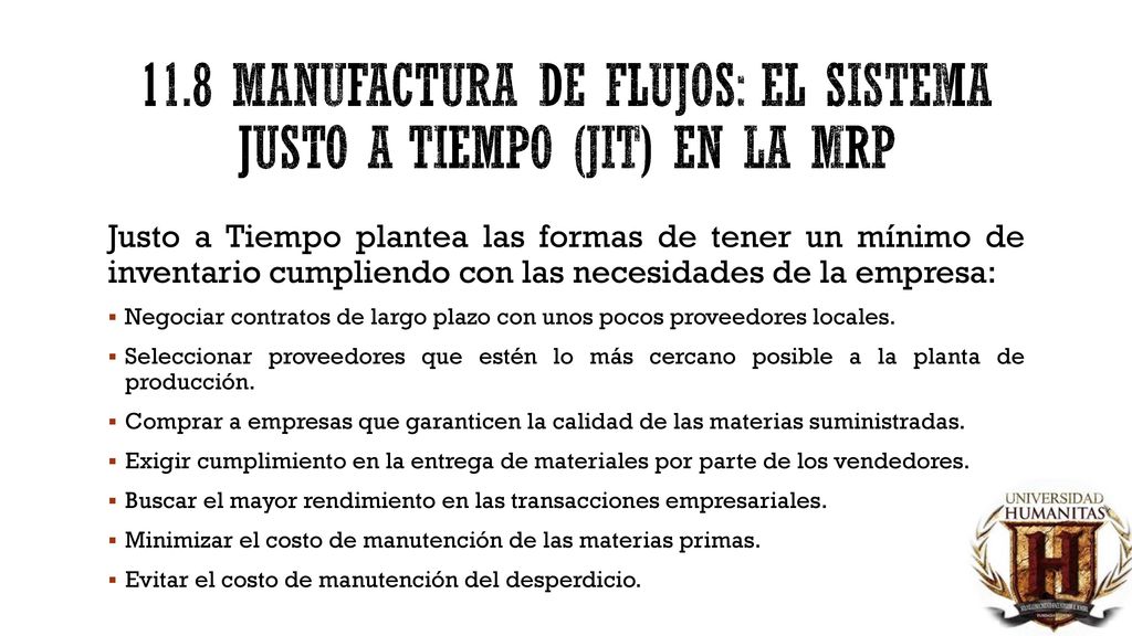 11.8 Manufactura de flujos: el sistema justo a tiempo (jit) en la mrp