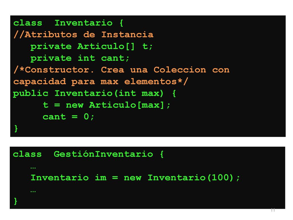 class Inventario { //Atributos de Instancia. private Articulo[] t; private int cant;