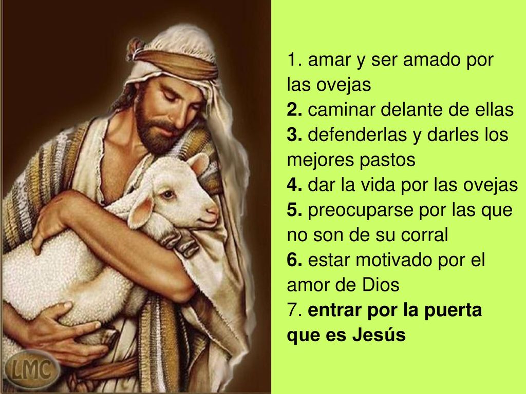 1. amar y ser amado por las ovejas 2. caminar delante de ellas 3