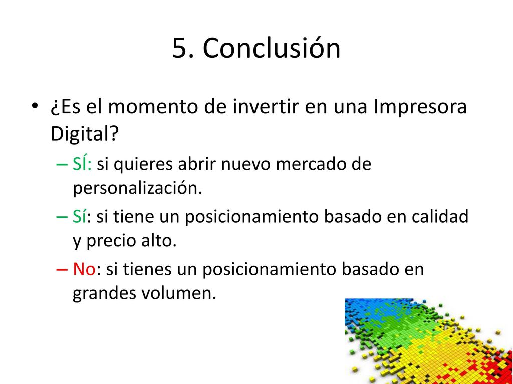 5. Conclusión ¿Es el momento de invertir en una Impresora Digital