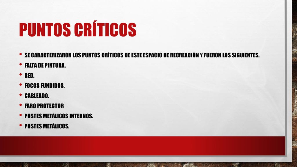 Puntos críticos Se caracterizaron los puntos críticos de este espacio de recreación y fueron los siguientes.