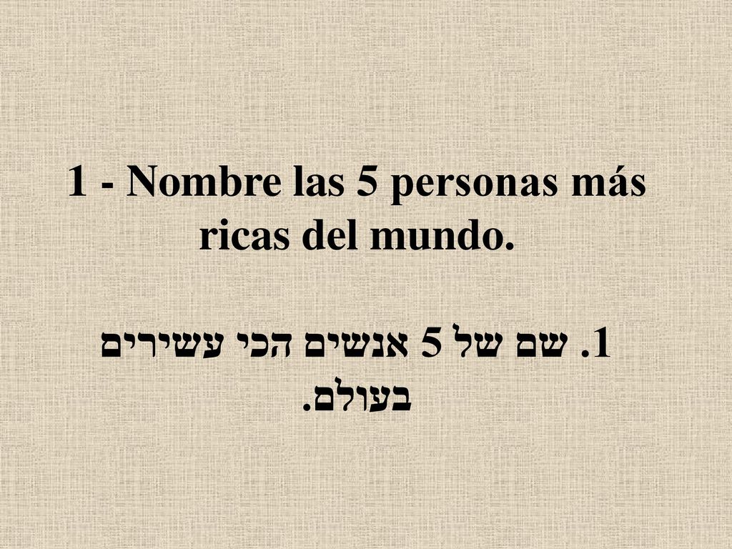 1 - Nombre las 5 personas más ricas del mundo. 1