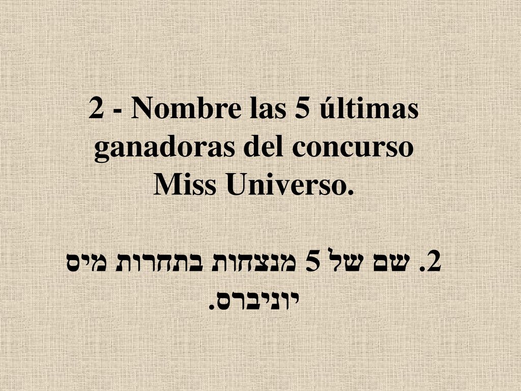 2 - Nombre las 5 últimas ganadoras del concurso Miss Universo. 2