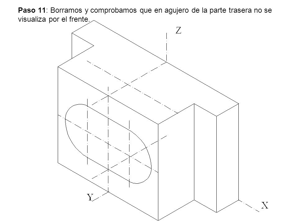 Paso 11: Borramos y comprobamos que en agujero de la parte trasera no se visualiza por el frente.