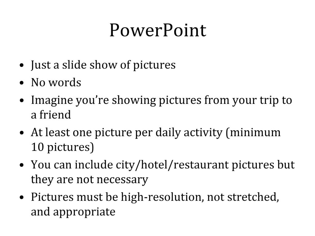 PowerPoint Just a slide show of pictures No words