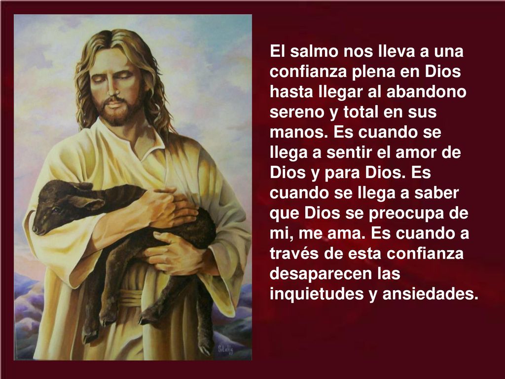 El salmo nos lleva a una confianza plena en Dios hasta llegar al abandono sereno y total en sus manos.