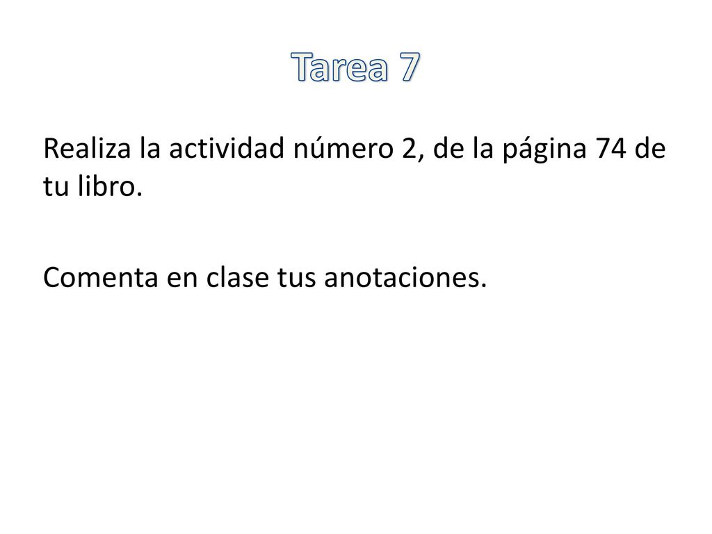 Tarea 7 Realiza la actividad número 2, de la página 74 de tu libro.