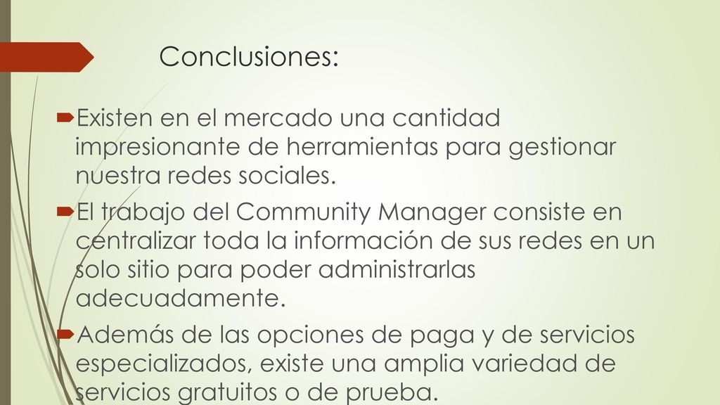 Conclusiones: Existen en el mercado una cantidad impresionante de herramientas para gestionar nuestra redes sociales.