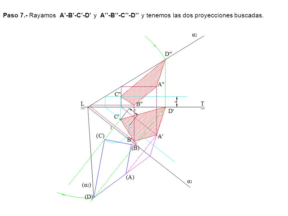 Paso 7.- Rayamos A’-B’-C’-D’ y A’’-B’’-C’’-D’’ y tenemos las dos proyecciones buscadas.