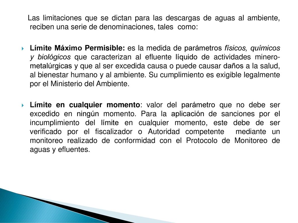 Las limitaciones que se dictan para las descargas de aguas al ambiente, reciben una serie de denominaciones, tales como: